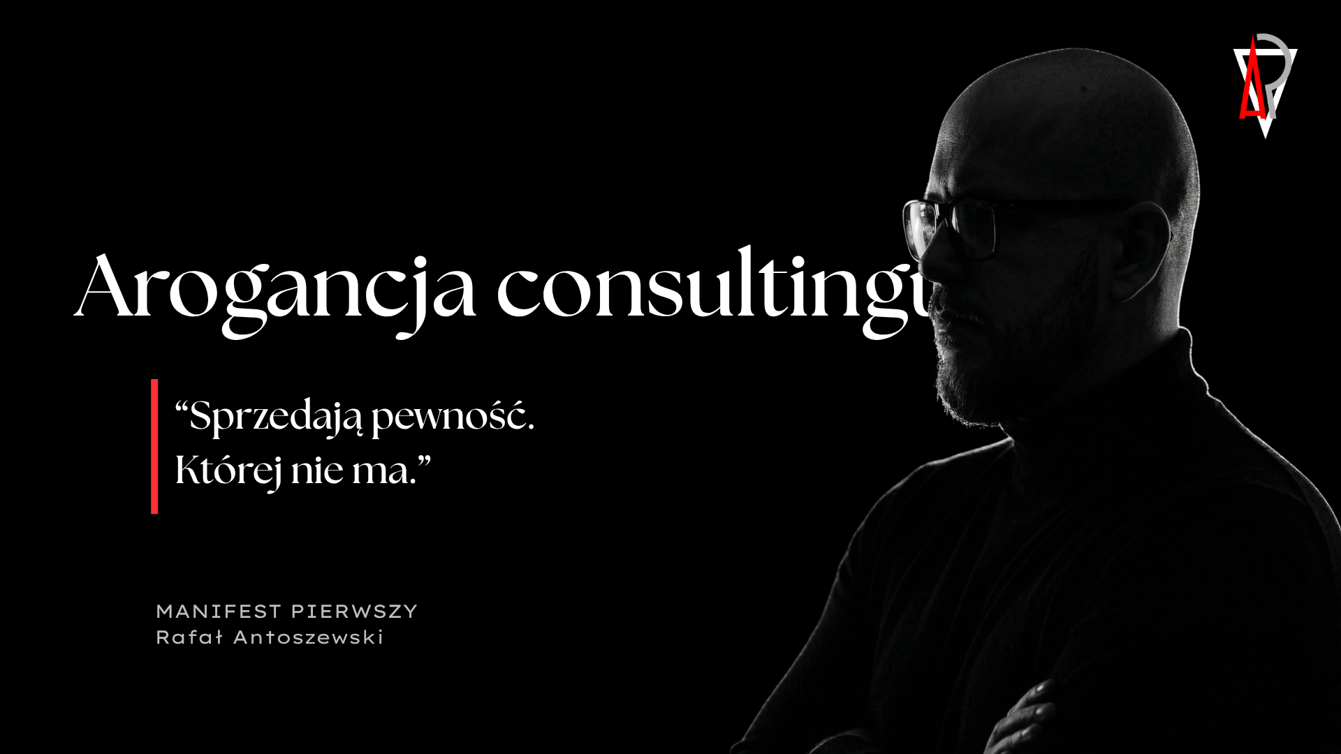 Grafika manifestu Arogancja konsultingu — sylwetka konsultanta na czarnym tle z tytułem tekstu Rafała Antoszewskiego.